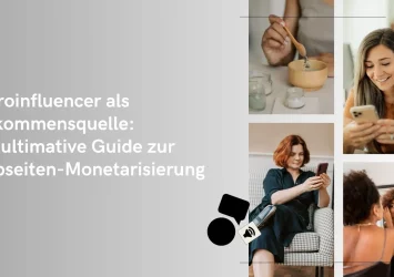 Microinfluencer als Einkommensquelle: Der ultimative Guide zur Webseiten-Monetarisierung