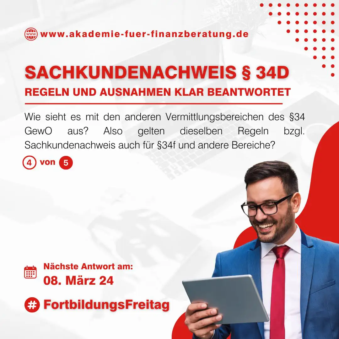 Wie sieht es mit den anderen Vermittlungsbereichen des §34 GewO aus? Also gelten die Regeln des § 34d bzgl. Sachkundenachweis auch für §34f und andere Bereiche?